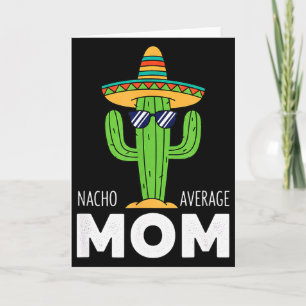 Cartão Mãe - Nacho Mãe Média Cacto Sombrero Piada de Mãe