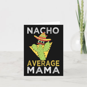 Cartão Mãe Nacho Média Humor de Mãe Mexicana Engraçado Ci