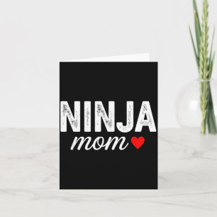 Cartão Mãe ninja engraçada dizendo com sarcasmo de coraçã