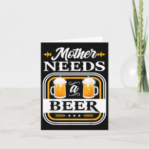 Cartão Mãe Precisa De Uma Noiva De Cerveja E Bebidas De B