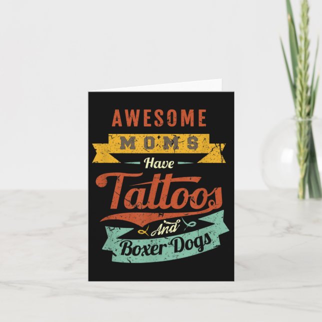 Cartão Mães Incríveis Têm Tatuagens E Cães-Boxer (Frente)