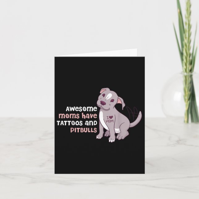 Cartão Mães Incríveis Têm Tatuagens E Pitbulls (Frente)