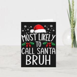 Cartão Mais Propenso a Chamar Papai Noel de Bruh Piadas C