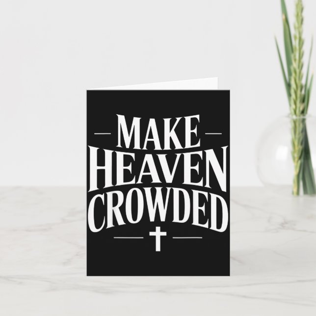 Cartão Make Heaven Crowded Christian Quote Design  (Frente)