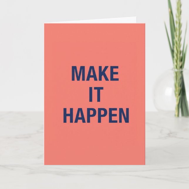 Cartão Make it happen motivational quote (Frente)
