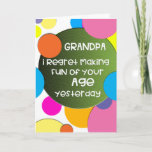 Cartão Making Fun of Grandfather's Age<br><div class="desc">A truly sarcastic birthday greeting card for that special one who truly shares your sense of humor,  your grandpa ! Enjoy his special day with loads of laughter and the punts that will be fired at you.</div>