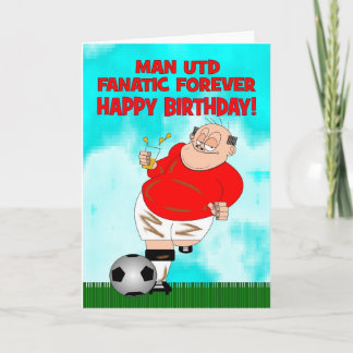 Cartão Manchester United Fanatic Forever Birthday Card
