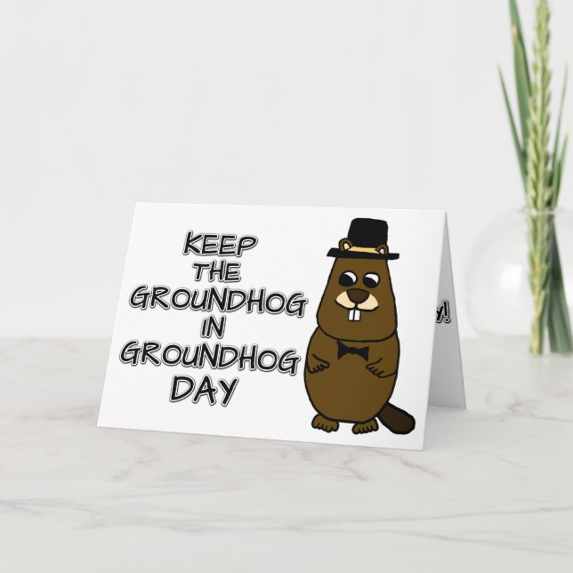 Cartão Mantenha o Groundhog no Dia da Marmota (Frente)