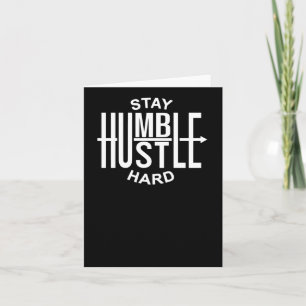 Cartão Mantenha-se humilde Duro Hustle - Inspiracional -