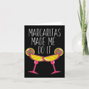 Cartão Margaritas Me Fez Fazer Uma Camisa, Bebendo Engraç