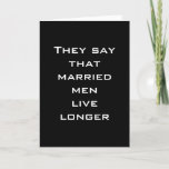 CARTÃO MARRIED MEN-GROUP BIRTHDAY CARD<br><div class="desc">This card is perfect for the MARRIED MAN in your life. What fun to both send an to receive :)</div>