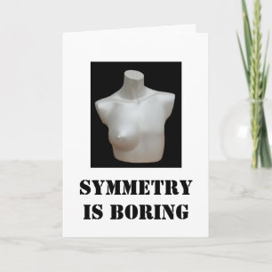 Cartão mastectomy card: Symmetry is Boring