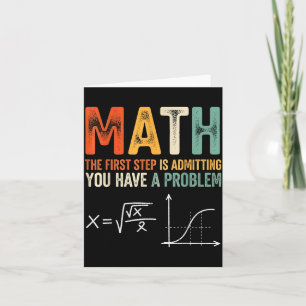Cartão Matemática o primeiro passo é admitir que tem um p