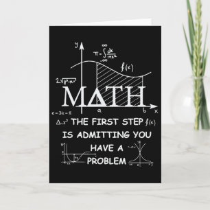 Cartão Matemática O Primeiro Passo É Admitir Que Você Tem