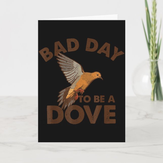 Cartão Mau Dia Para Ser Uma Pomba Camuflagem De Caça De P (Frente)