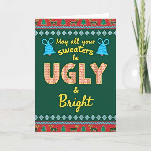 Cartão May Your Sweaters Be Ugly and Bright Holiday Card (Frente)