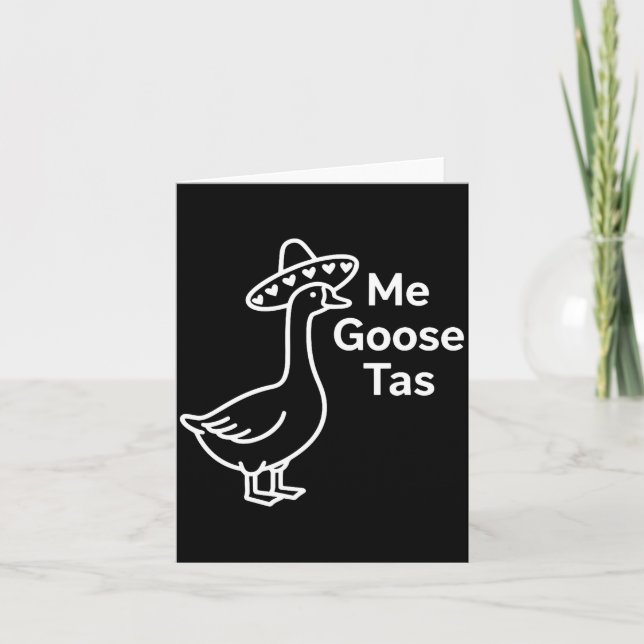 Cartão Me Goose Tas Funny Mexican Goose Pun Silly Goose C (Frente)