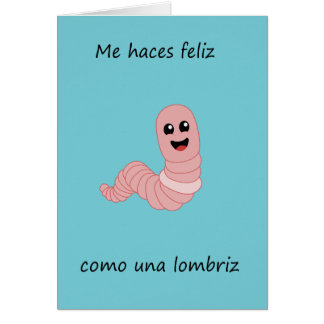 Cartão Me haces feluna lombriz