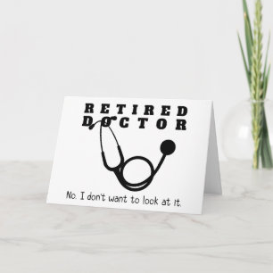 Cartão Médico aposentado Stethoscope Sassy Engraçado Refo
