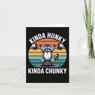 Cartão Meio Hunky Meio Chunky, Engraçado, Racoon Powerlev