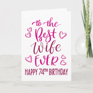 Cartão Melhor Esposa do 74º Aniversário Tipografia a Rosa