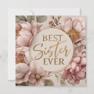 Cartão MELHOR Irmã NUNCA" Design Floral Elegante