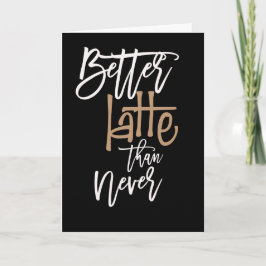 Cartão Melhor Tarde Do Que Nunca Atrasado O Negro De Aniv