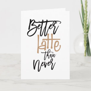 Cartão Melhor Tarde Do Que Nunca Atrasou A Saudação De An