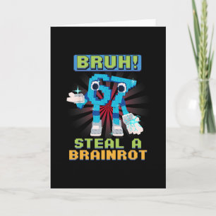 Cartão Meme de Pixel Engraçado Bruh 67 Rouba Um Brainrot 