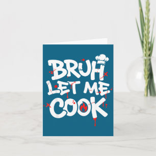 Cartão Meme Engraçado Cozinhando Retro Bruh Deixa-me Cozi