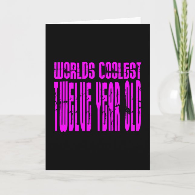 Cartão Meninas 12 Birthdays Pink Worlds Coolest Doze (Frente)