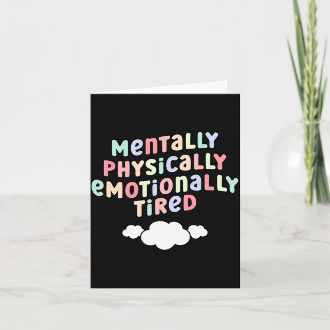 Cartão Mens mentally physically emotionally tired mental (Frente)
