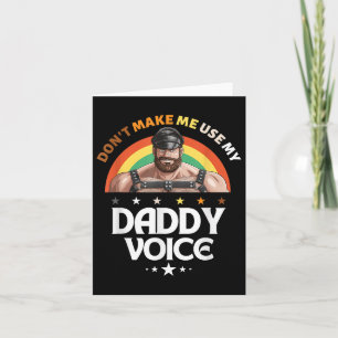 Cartão Mens Não Me Faça Usar Meu Pai Voz Engraçado Gay Be