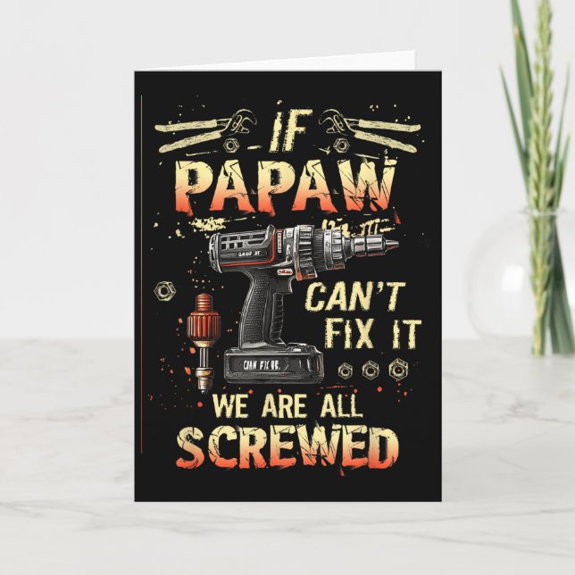 Cartão Mens Papaw If Papaw Can't Fix It We're All Screwed (Frente)