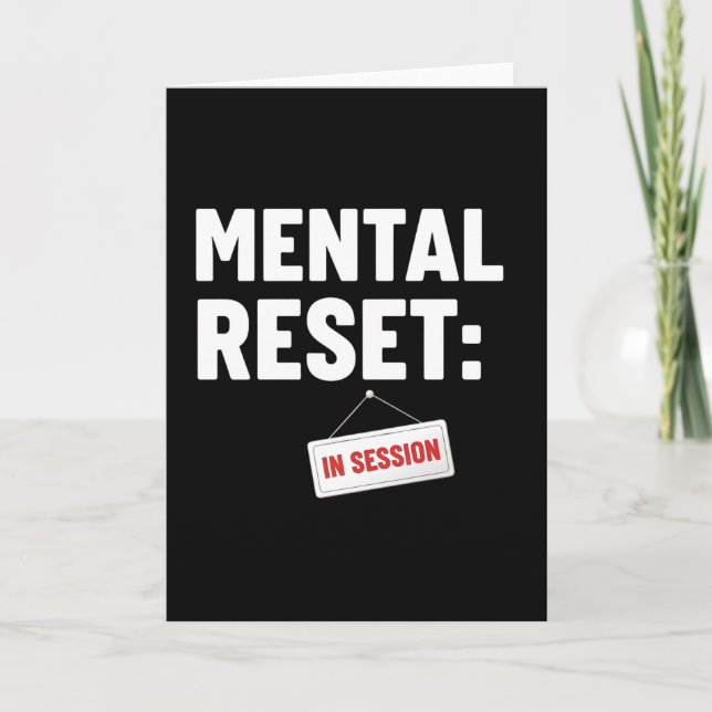 Cartão Mental Reset In Session Tee, Funny Self Care (Frente)