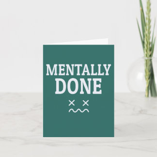 Cartão Mentalmente Exausto – Design de Humor de Desgaste