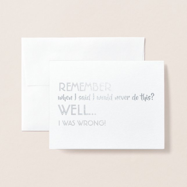 Cartão Metalizado Bem, eu estava errado - Proposta engraçada para pa (Frente com envelope)