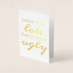 Cartão Metalizado É melhor se atrasar do que chegar feio