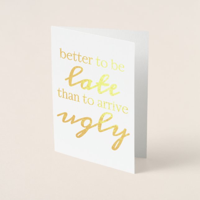Cartão Metalizado É melhor se atrasar do que chegar feio (Frente)