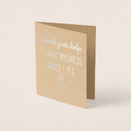 Cartão Metalizado Enquanto eu mijo | Engraçado Bridesmaid ou Madrinh
