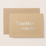 Cartão Metalizado Obrigado (Teşekkür ederim) em Vazio turco<br><div class="desc">Esta carta elegante tem a frase "Teşekkür ederim [Obrigado]" em turco,  em folha prateada real. O dentro da placa é vazio para sua mensagem pessoal.</div>