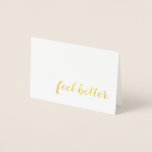 Cartão Metalizado sentir melhor folha de ouro<br><div class="desc">por maydaze</div>