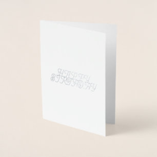 Cartão Metalizado TEXTO MÍNIMO SILVER TEXTO MÍNIMO feliz dia de nasc