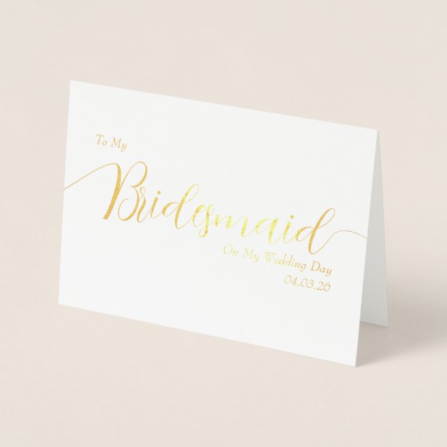 Cartão Metalizado To My Bridesmaid on My Wedding Day Elegant Script (Frente)