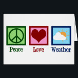 Cartão Meteorologista Peace Love Weather<br><div class="desc">Tempo De Amor Pela Paz - Bonito Presente De Meteorologia. Um design meteorologista legal para um meteorologista que gosta de chuva ou brilho.</div>