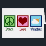 Cartão Meteorologista Peace Love Weather<br><div class="desc">Tempo De Amor Pela Paz - Bonito Presente De Meteorologia. Um design meteorologista legal para um meteorologista que gosta de chuva ou brilho.</div>