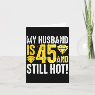 Cartão Meu marido 45 ainda está quente 45º aniversário pa