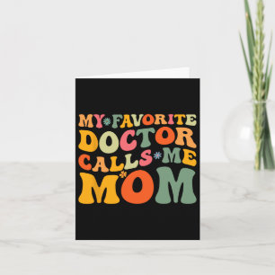 Cartão Meu Médico Favorito Me Chama De Mamãe Engraçado Gr