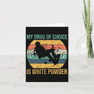 Cartão Minha Droga De Escolha É White Powder Snowboard Ad
