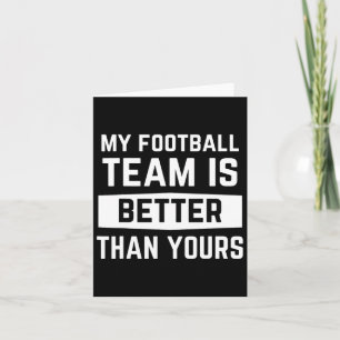 Cartão Minha Equipe De Futebol É Melhor Do Que A Sua Sarc
